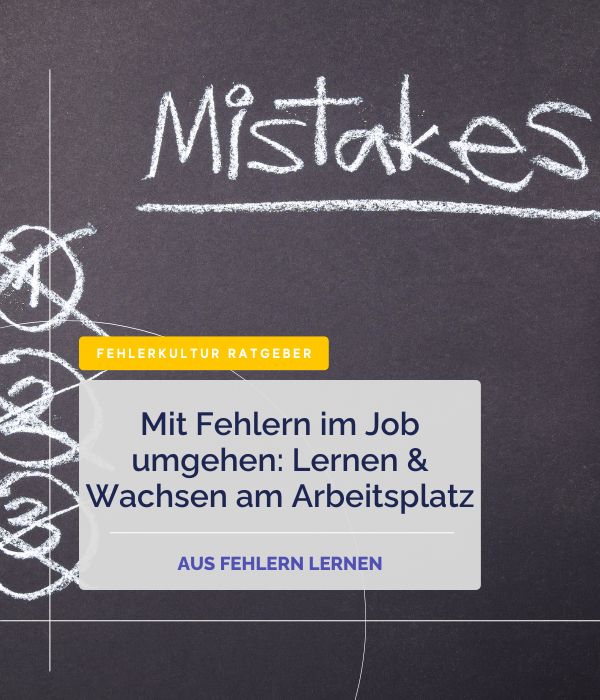 Mit Fehlern im Job umgehen: Lernen & Wachsen am Arbeitsplatz